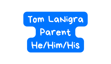 Tom LaNigra Parent He Him His